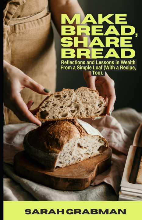 Knjiga Make Bread, Share Bread Sarah Grabman