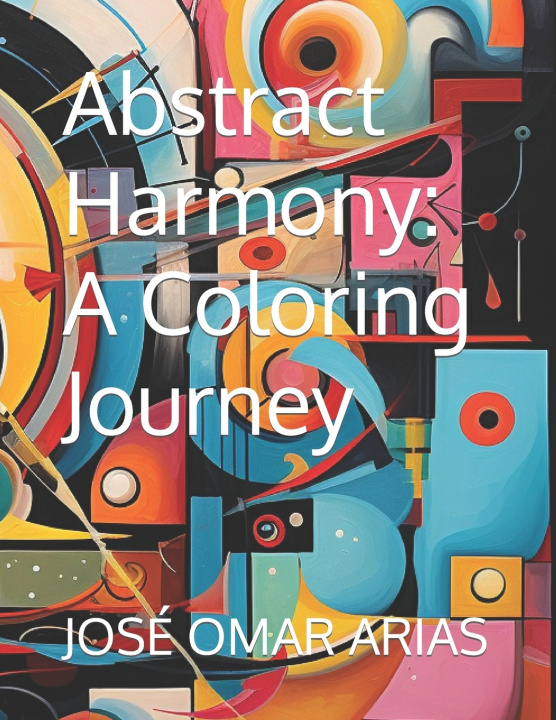 Knjiga Abstract Harmony JOSÉ OMAR ARIAS