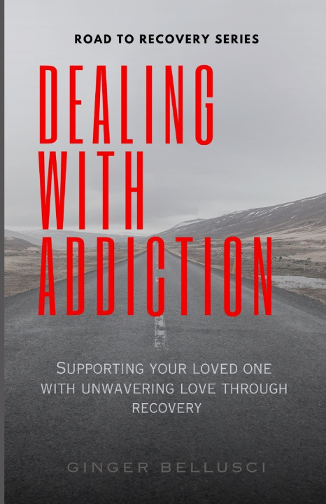 Kniha Dealing With Addiction Ginger Bellusci