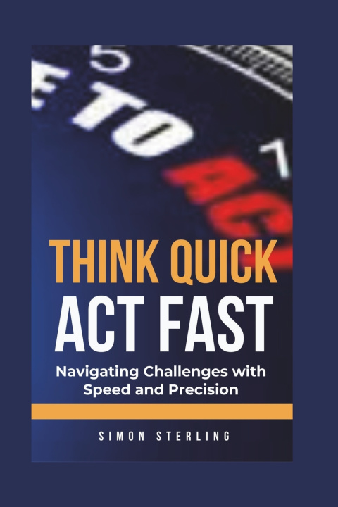 Kniha Think Quick, Act Fast SIMON STERLING