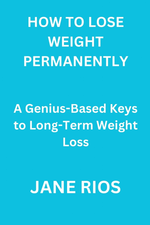 Kniha How to Lose Weight Permanently Jane Rios