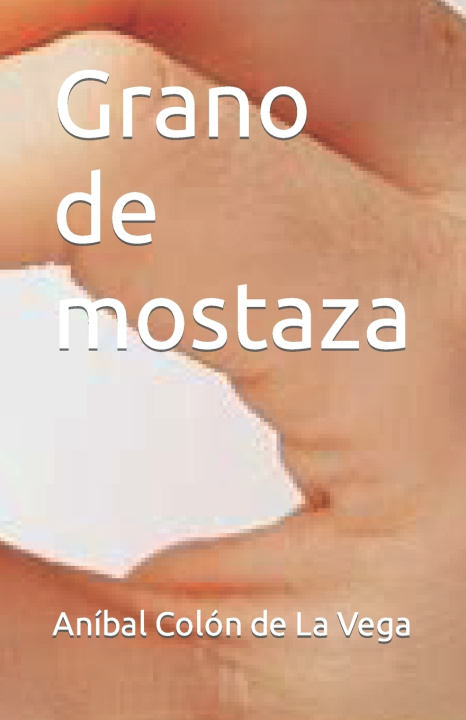 Knjiga Grano de mostaza Aníbal Colón de La Vega