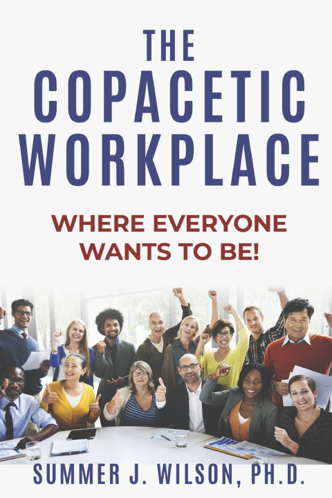 Kniha The Copacetic Workplace Summer J Wilson Ph.D.