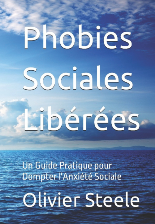 Könyv Phobies Sociales Libérées Olivier Steele