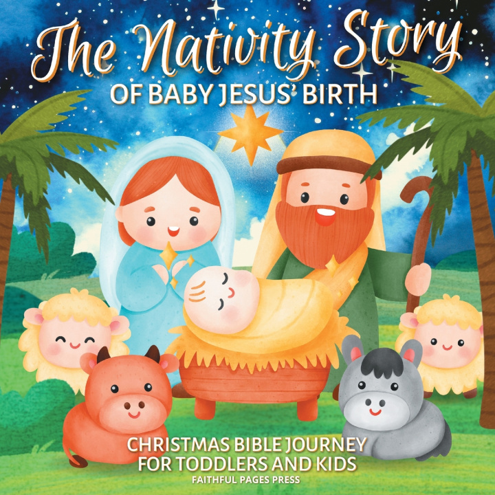 Kniha The Nativity Story of Baby Jesus' Birth Faithful Pages Press