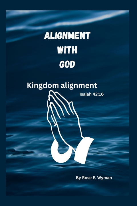 Kniha ALIGNMENT WITH GOD Rose E. Wyman