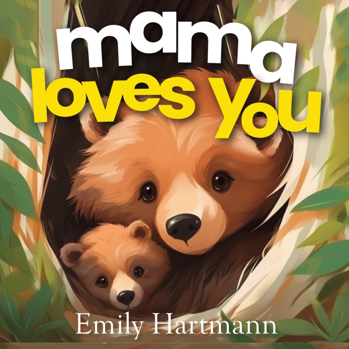 Knjiga Mama Loves You Emily Hartmann