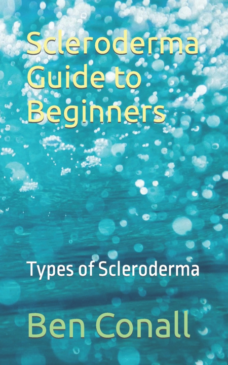 Knjiga Scleroderma Guide to Beginners Ben Conall