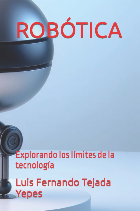 Kniha ROBÓTICA Luis Fernando Tejada Yepes