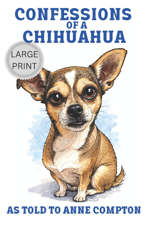 Knjiga Confessions of a Chihuahua Anne Compton