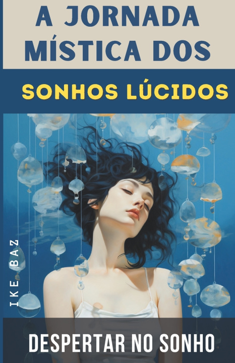 Buch A Jornada Mística dos Sonhos Lúcidos IKE BAZ