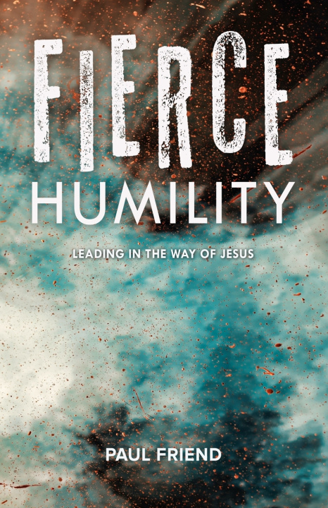 Knjiga Fierce Humility Paul Friend