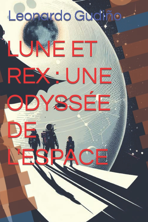 Kniha LUNE ET REX Leonardo Gudiño
