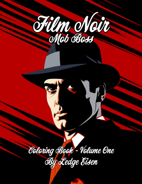 Knjiga Film Noir Mob Boss Coloring Book Volume One Ledge Eisen