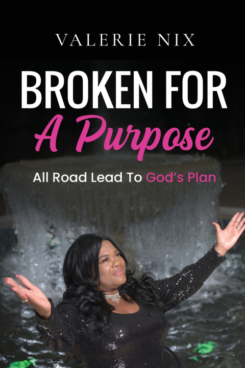 Kniha Broken For A Purpose Valerie Nix