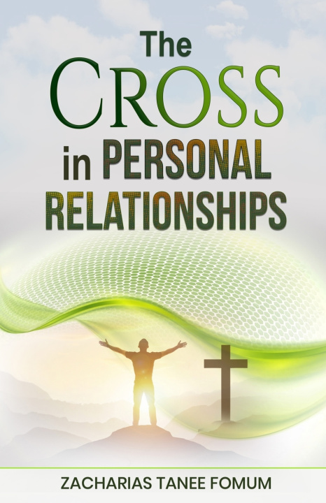 Knjiga The Cross in Personal Relationships Zacharias Tanee Fomum