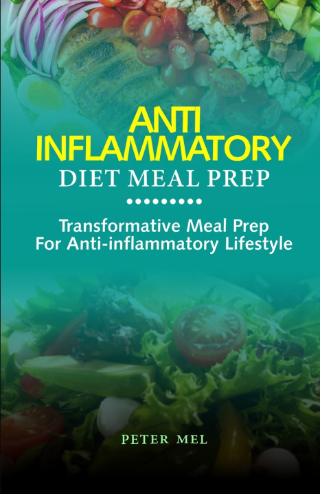 Knjiga ANTI INFLAMMATORY DIET MEAL PREP Peter Mel