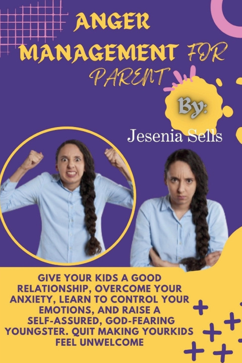 Knjiga ANGER MANAGEMENT FOR PARENT Jesenia Sells