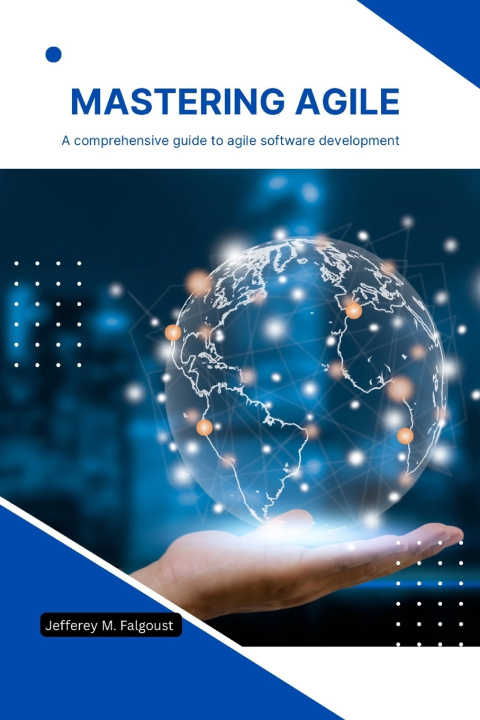 Kniha Mastering Agile Jeffery M. Falgoust