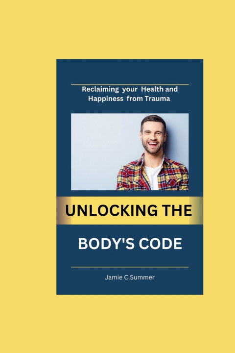 Kniha Unlocking the Body's Code Jamie C. Summer