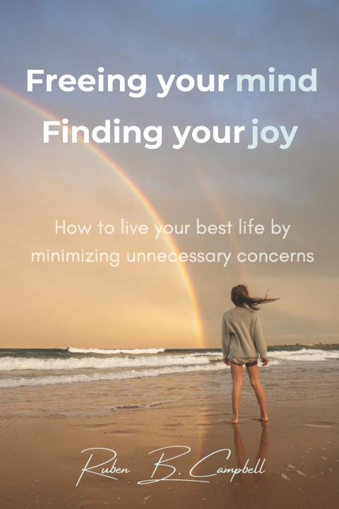 Knjiga Freeing Your Mind, Finding Your Joy Ruben B. Campbell