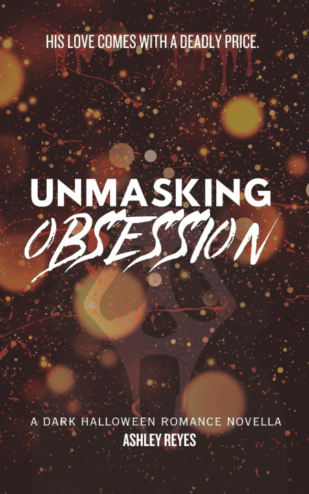 Kniha Unmasking Obsession Ashley Reyes