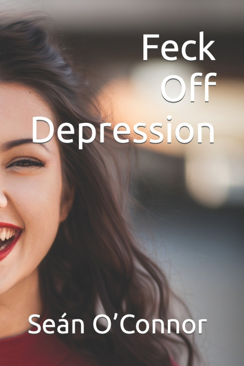 Kniha Feck Off Depression Sean O'Connor