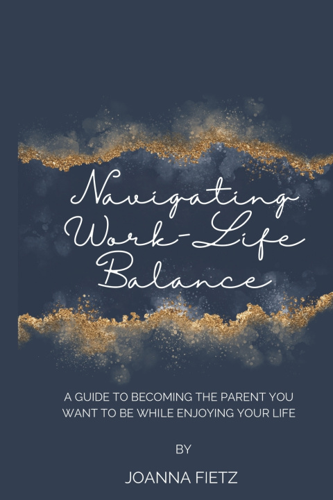Knjiga Navigating Work-Life Balance Joanna Fietz
