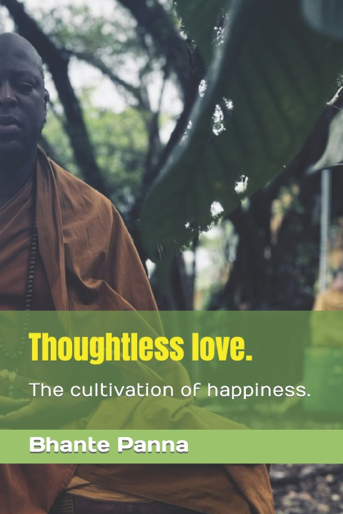 Kniha Thoughtless love. Bhante Panna