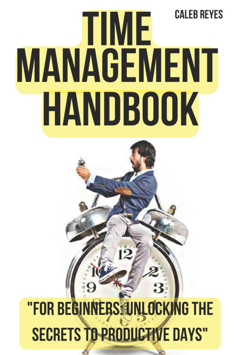 Kniha Time Management Handbook Сaleb Reyes