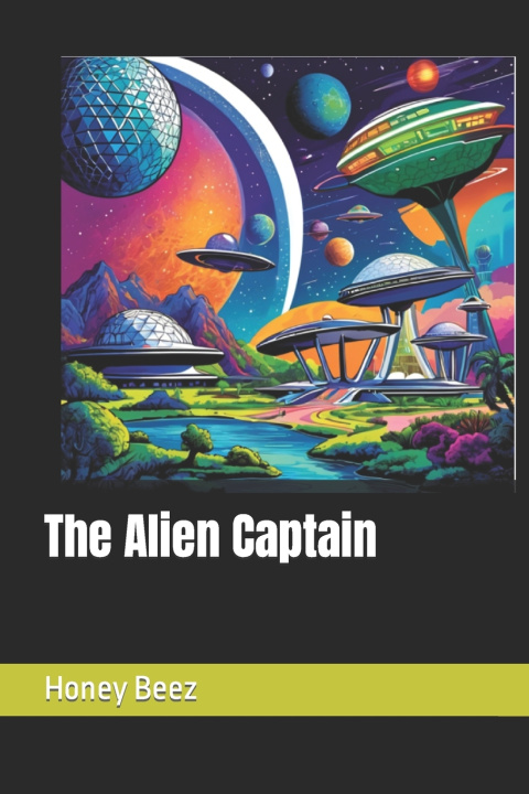Kniha The Alien Captain Honey Beez