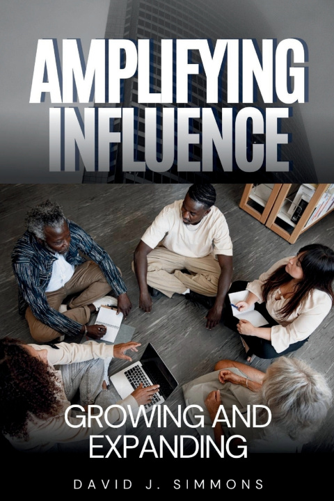 Kniha Amplifying Influence David J. Simmons