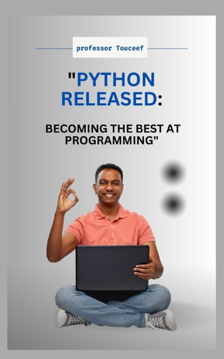 Knjiga "PYTHON RELEASED Professor Touceef