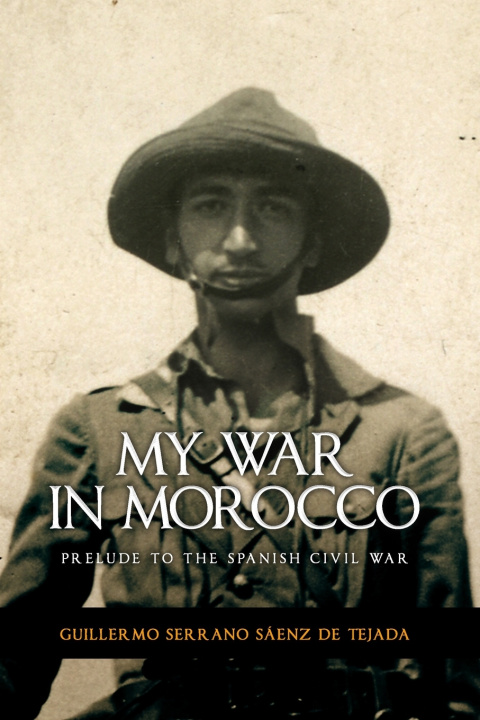 Kniha My war in Morocco Guillermo Serrano Sáenz de Tejada