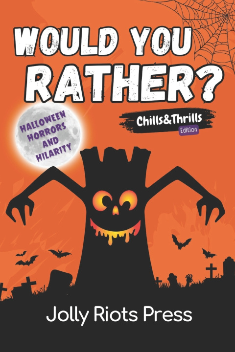 Knjiga Would You Rather? Chills & Thrills Edition Jolly Riots Press