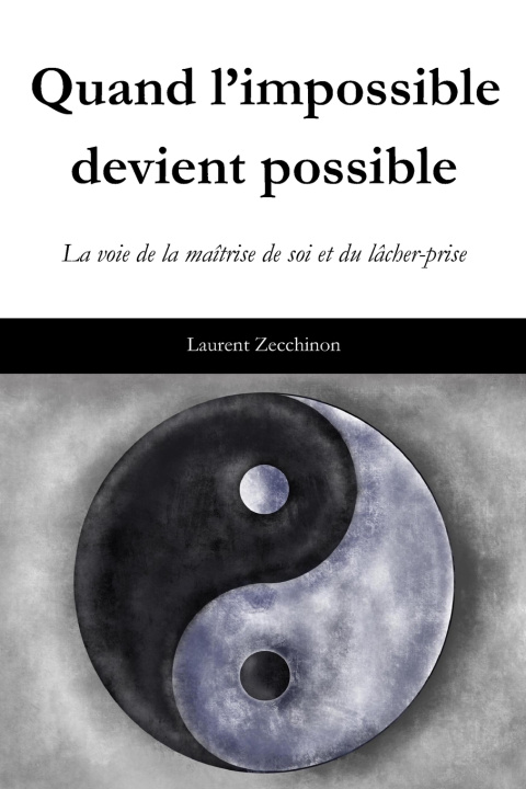 Kniha Quand l'impossible devient possible Laurent Zecchinon