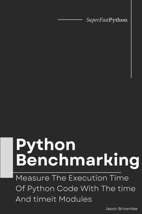 Knjiga Python Benchmarking Jason Brownlee