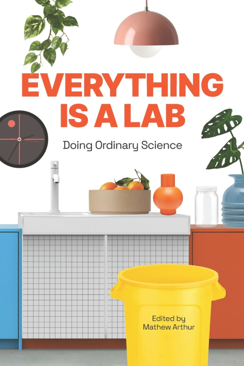 Kniha Everything is a Lab Mathew Arthur