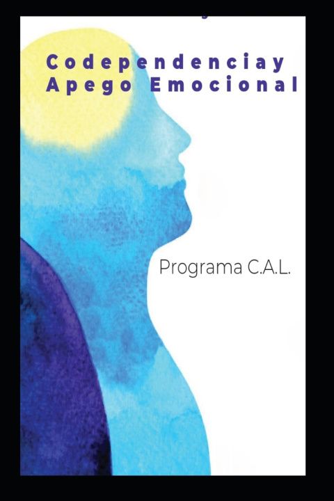 Kniha PROGRAMA CAL-CODEPENDENCIA Y APEGO EMOCIONAL XAVIER V
