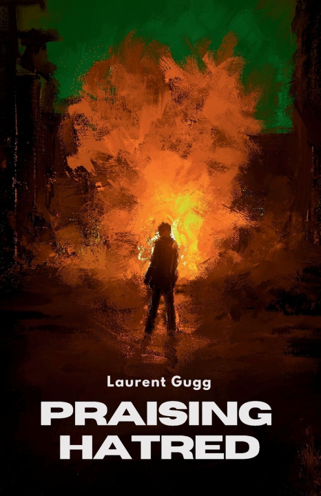 Kniha Praising hatred Laurent Gugg