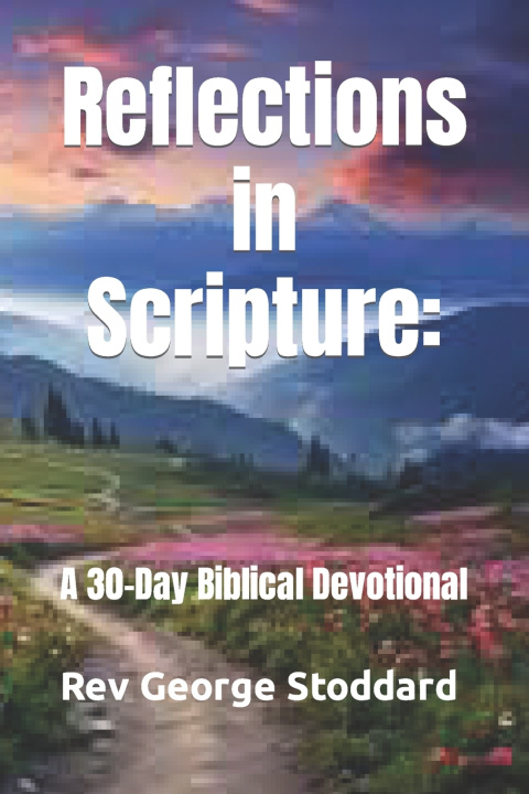 Kniha Reflections in Scripture Rev George Stoddard