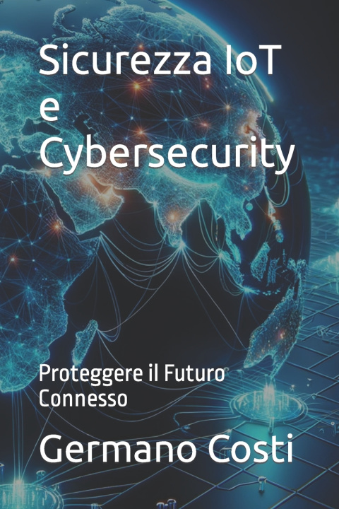 Książka Sicurezza IoT e Cybersecurity Germano Costi