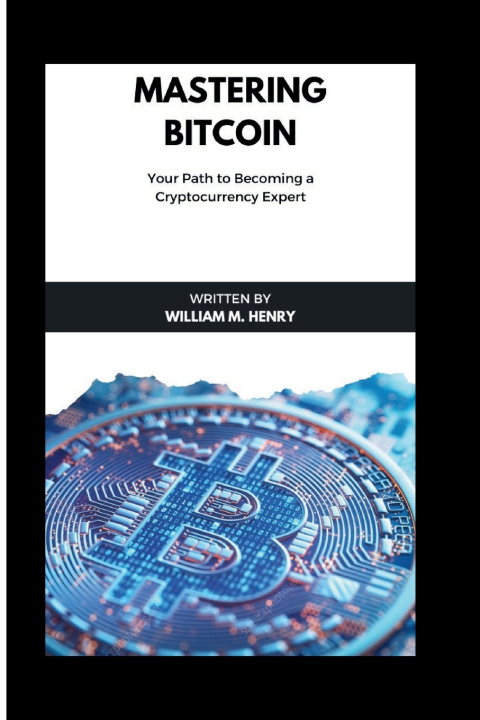 Kniha Mastering Bitcoin William M. Henry