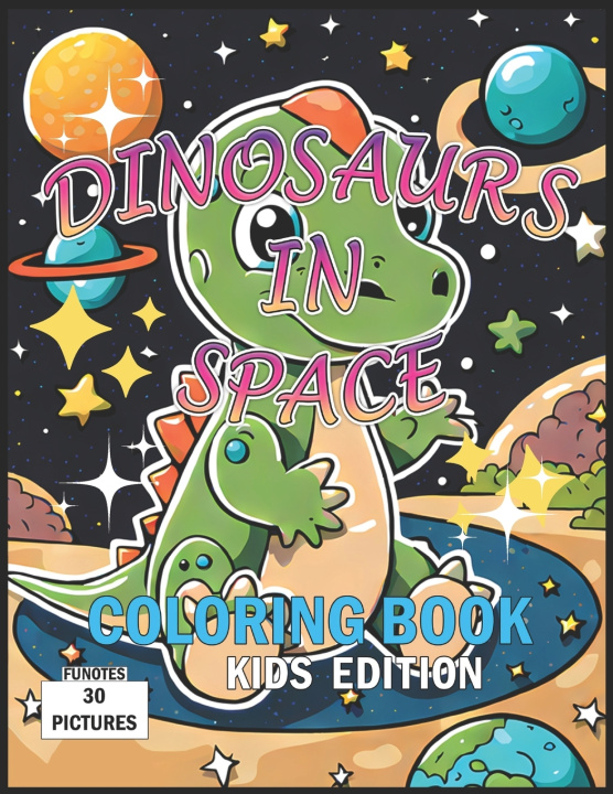 Kniha Dinosaurs In Space Coloring Book Kids Edition Funotes