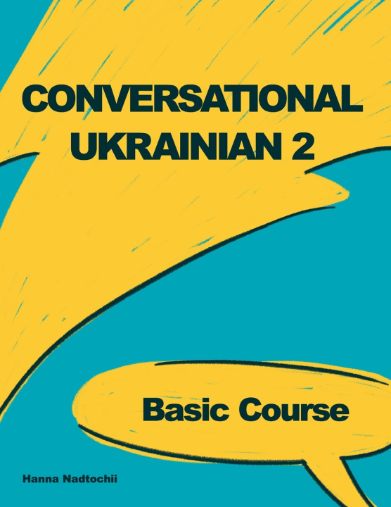 Kniha Conversational Ukrainian 2 Hanna Nadtochii
