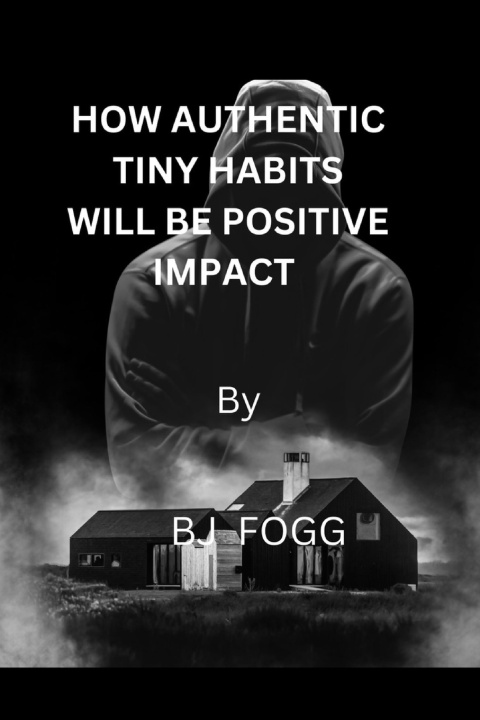 Kniha How authentic tiny habits will be impact positive BJ FOGG