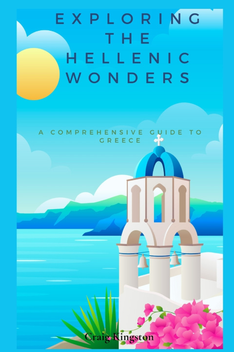 Knjiga Exploring the Hellenic Wonders Craig Kingston