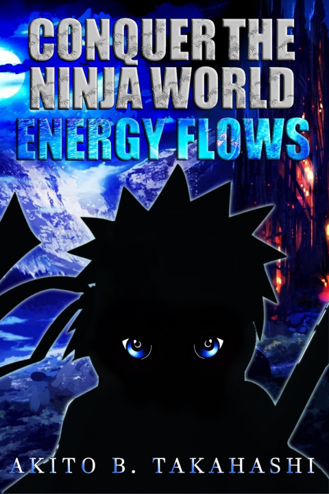 Kniha Conquer The Ninja World Akito B. Takahashi