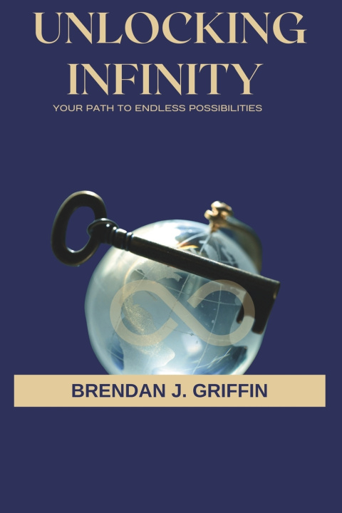 Knjiga UNLOCKING INFINITY Brendan J. Griffin