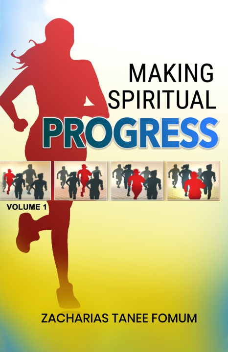Knjiga Making Spiritual Progress (Volume One) Zacharias Tanee Fomum